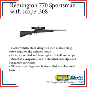 Straight Shooter - Rifle - Remington 770 Sportsman with scope .308