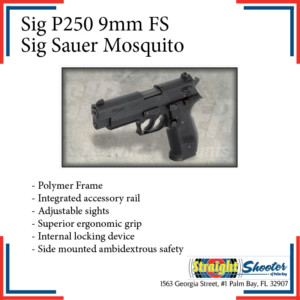 Straight Shooter - Handgun - Sig P250 9mm FS Sig Sauer Mosquito